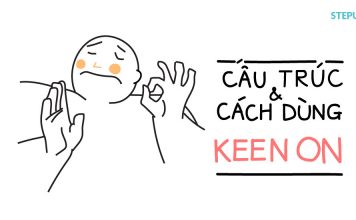 Cấu trúc keen on và cách dùng